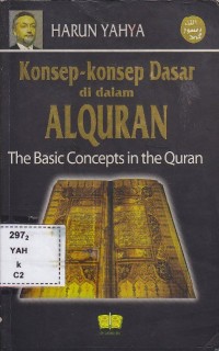 Konsep-konsep dasar di dalam Alquran : the basic concepts in the Quran