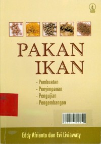 Pakan ikan : pembuatan penyimpanan pengujian pengembangan