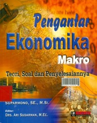 Pengantar ekonomi makro : teori soal dan penyelesaiannya