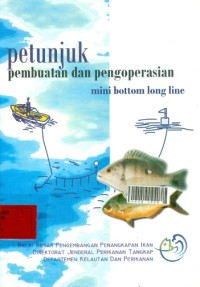 Petunjuk pembuatan dan pengoprasian mini bottom long line