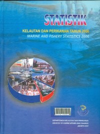 Statistik kelautan dan perikanan tahun 2006 (marine and fishery statistics 2006)