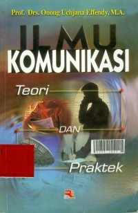 Ilmu komunikasi teori dan praktek