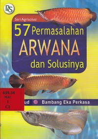 57 Permasalahan Arwana dan Solusinya