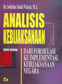 Analisis Kebijaksanaan : dari Formulasi Ke implementasi Kebijaksanaan Negara