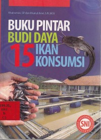 Buku pintar budi daya 15 ikan konsumsi