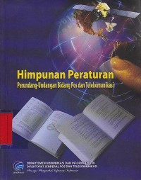 Himpunan Peraturan Perundang-Undangan Bidang Pos Dan Telekomunikasi