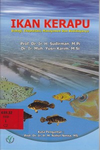 Ikan kerapu : biologi, eksploitasi, manajemen dan budidayanya