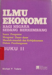 Ilmu Ekonomi : Bagi Negara Sedang berkembang BUKU II