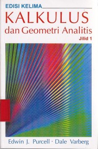 Kalkulus dan Geometri Analitis ; jilid 1