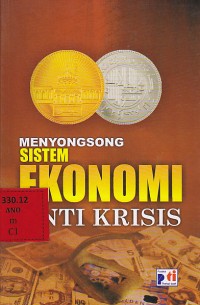 Menyongsong Sistem Ekonomi Anti Krisis