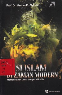 Misi Islam Di Jaman Modern : Membebaskan Dunia dengan Khilafah