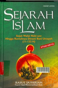 Sejarah islam sejak wafat Nabi Saw hingga runtuhnya dinasti umayah (11-132 H)