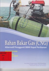 Bahan bakar gas (CNG) alternatif pengganti BBM kapal perikanan