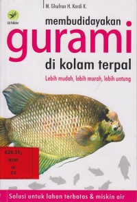 Membudidayakan gurami di kolam terpal : lebih mudah, lebih murah, lebih untung