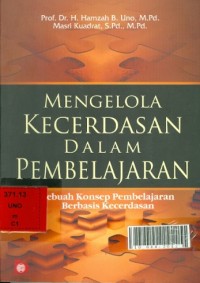 Mengelola kecerdasan dalam pembelajaran : sebuah konsep pembelajaran berbasis kecerdasan