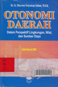 Otonomi daerah dalam perspektif lingkungan, nilai, dan sumber daya