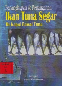 Penangkapan & penanganan ikan tuna segar di kapal rawai tuna