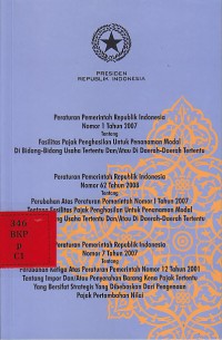 Peraturan pemerintah republik indonesia nomor 1 tahun 2007 tentang fasilitas pajak penghasilan untuk penanaman modal di bidang-bidang usaha tertentu dan/atau di daerah-daerah tertentu