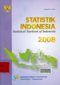 Statistik indonesia = Statistical yearbook of indonesia 2008