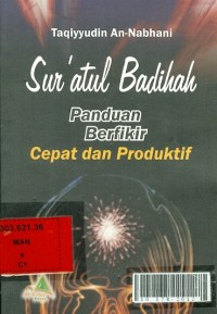 Sur'atul badihah : panduan berfikir cepat dan produktif