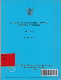 Undang-undang republik Indonesia nomor 31 tahun 2004 tentang perikanan