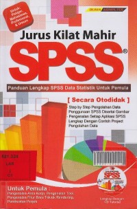 Jurus kilat mahir SPSS : panduan lengkap SPSS data statistik untuk pemula