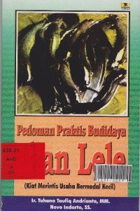 Pedoman praktis budidaya ikan lele : kiat merintis usaha bermodal kecil