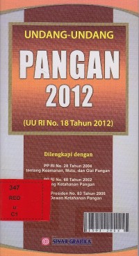 Undang-undang pangan 2012 (uu RI no. 18 tahun 2012) : dilengkapi dengan PP RI no. 28 tahun 20014 tentang keamanan, mutu, dan gizi pangan; PP RI no. 68 tahun 2002 tentang ketahanan pangan; perpres no. 83 tahun 2006 tentang dewan ketahanan pangan