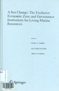 A sea change the exclusive economic zone and governance institutions for living marine resources