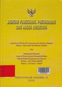 Jabatan fungsional pustakawan dan angka kreditnya : keputusan menteri pendayagunaan aparatur negera nomor ; 132/M.PAN/12/2002 dan keputusan bersama kepala perpustakaan nasional RI dan kepala badan kepegawaian negara nomor : 23 tahun 2003 nomor : 21 tahun 2003