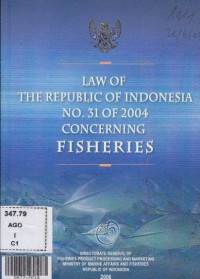 Law of the republic of indonesia no. 31 of 2004 cencerning fisheries