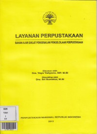 Layanan Perpustakaan, bahan ajar diktat calon pustakawan tingkat ahli / YOYO YAHYONO; FADLI