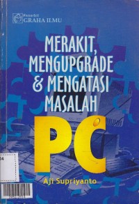 Merakit, mengupgrade & meratasi masalah PC