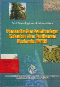 Pemanfaatan sumberdaya kelautan dan perikanan berbasis iptek