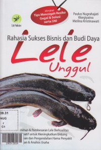 Rahasia sukses dan budi daya lele unggulan
