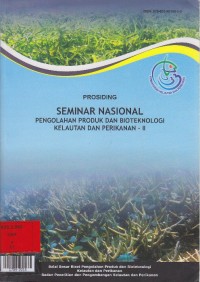 Prosiding seminar nasional pengolahan produk dan bioteknologi kelautan dan perikanan II