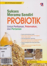 Sukses meramu sendiri probiotik untuk perikanan, peternakan, dan pertanian