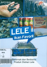 Lele ikan favorit : beternak dan berbisnis produk olahan lele