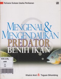 Mengenal & mengendalikan predator benih ikan