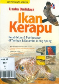 Usaha budidaya ikan kerapu : pembibitan & pembesaran di tambak & keramba jaring apung