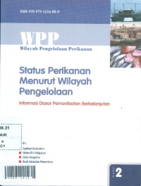 Wilayah pengelolaan perikanan : status perikanan menurut wilayah pengelolaan