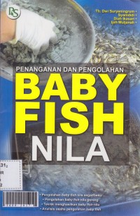 Penanganan dan pengolahan baby fish nila