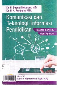 Komunikasi dan teknologi informasi pendidikan : filosofi konsep dan aplikasi