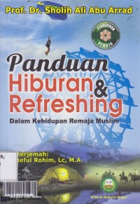 Panduan Hiburan & refreshing dalam kehidupan remaja muslim