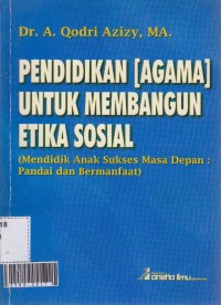 Pendidikan agama untuk membangun etika sosial