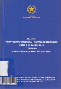 Salinan peraturan pemerintah republik indonesia nomor 11 tahun 2017 tentang manajemen pegawai negeri sipil