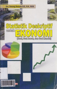 Statistik deskriptif untuk ekonomi (teori, soal jawab, dan soal mandiri)