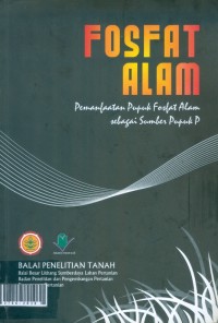 Fosfat alam : pemanfaatan pupuk fosfat alam sebagai sumber pupuk p