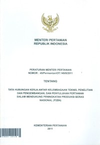 Peraturan menteri pertanian  nomor : 45/permentan/ot.140/8/2011 tentang tata hubungan kerja antar kelembagaan teknis, penelitian dan pengembangan, dan penyuluhan pertanian dalam mendukung peningkatan produksi beras nasiona (P2BN)