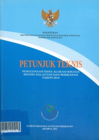 Peraturan menteri kelautan dan perikanan republik indonesia nomor per 36/men/2013 tentang petunjuk teknis penggunaan dana alokasi khusus bidang kelautan dan perikanan tahun 2014